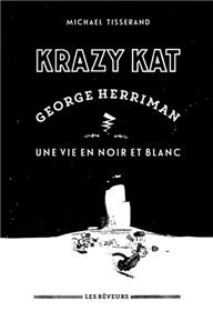 KRAZY KAT George Herriman, Une vie en noir et blanc