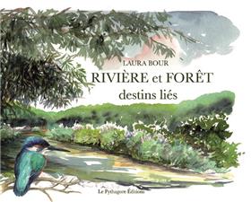 Rivière et forêt, Destins liés