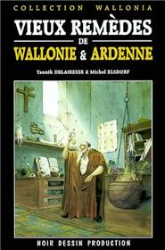 Vieux remèdes de Wallonie & Ardenne